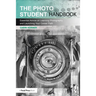 The Photo Student Handbook: Essential Advice on Learning Photography and Launching Your Career Path