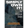 Simply Own It! The American Dream: Increase Wealth With Commercial Real Estate