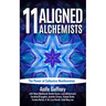11 Aligned Alchemists: The Power of Collective Manifestation