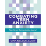 Combating Teen Anxiety: Teen-Parent Communication Journal
