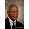 James Hudson: Forgotten Forerunner in the Crusade for Civil Rights