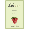 Life 101: A Philosophy for Happiness