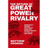 The Return of Great Power Rivalry: Democracy Versus Autocracy from the Ancient World to the U.S. and China