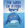 The Wish Of A Fish
