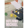 Outliving Michael