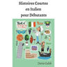 Histoires Courtes en Italien pour Débutants
