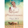 The Heart of Perseverance (Large Print Edition): Amish Romance