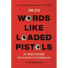 Words Like Loaded Pistols: The Power of Rhetoric from the Iron Age to the Information Age