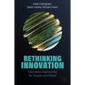 Rethinking Innovation: Alternative Approaches for People and Planet