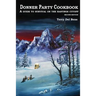 Donner Party Cookbook: A Guide to Survival on the Hastings Cutoff