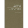The Other Desert War: British Special Forces in North Africa, 1940-1943