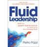 Fluid Leadership: How to Adapt Your Style to Thrive in an Ever-Changing World