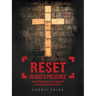 Reset in God's Presence: Moving from Religion to Relationship for Emotional and Spiritual Fitness