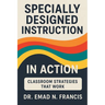 Specifically Designed Instruction in Action: Classroom Strategies that Work