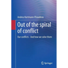 Out of the Spiral of Conflict: Our Conflicts - And How We Solve Them