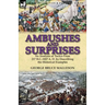 Ambushes and Surprises: An Analysis of Tactics from 217 B.C.-1857 A. D. by Describing the Historical Examples