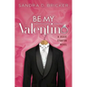 Be My Valentino: A Jessie Stanton Novel - Book 2