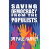 Saving Democracy From The Populists