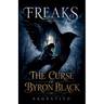 Freaks, The Curse of Byron Black