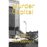 Murder Capital: 8 Stories: 1890s - 1980s