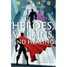 Heroes, Villains, and Healing: A Guide for Male Survivors of Child Sexual Abuse Using D.C. Comic Superheroes and Villains