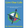 Live One Life: A Guide to Recovery from Trauma, Drama, and Other Addictive Behaviors