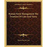 Roman Farm Management The Treatises Of Cato And Varro