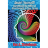 Assert Yourself!: Harnessing the Power of Assertiveness in Your Career