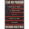 Fear No Pharaoh: American Jews, the Civil War, and the Fight to End Slavery