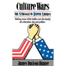 Culture Wars: The Struggle To Control The Family, Art, Education, Law, And Politics In America