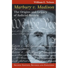 Marbury V. Madison: The Origins and Legacy of Judicial Review
