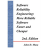 Software Reliability Engineering: More Reliable Software Faster and Cheaper 2nd Edition