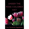 Under The Rose-Colored Hat