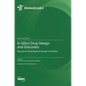 In Silico Drug Design and Discovery: Big Data for Small Molecule Design 2nd Edition