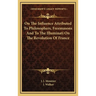 On The Influence Attributed To Philosophers, Freemasons And To The Illuminati On The Revolution Of France