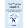 Free Progress Education: A futuristic vision of self-directed, project-oriented, direct-democratic, and non-hierarchical, learning communities from pr