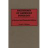 Dictionary of American Penology: A Revised and Expanded Edition