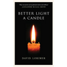 Better Light a Candle