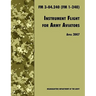 Instrument Flight for Army Aviators: The Official U.S. Army Field Manual FM 3-04.240 (FM 1-240), April 2007 revision