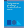 Creating Materials with a Desired Refraction Coefficient