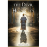The Devil in the Holy City: How the Roman Catholic Church Corrupted Christianity