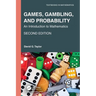 Games, Gambling, and Probability: An Introduction to Mathematics