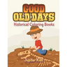 Good Old Days: Historical Coloring Books