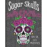 Sugar Skulls Day of the Dead: Coloring Book for Adults with Mandala Backgrounds