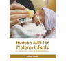 Human Milk for Preterm Infants: An Issue of Clinics in Perinatology