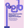 Supporting Innovative Pedagogies with Digital Technologies