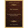 Our Actresses: Or Glances At Stage Favorites, Past And Present