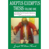 Adeptus Exemptus Thesis, Volume One