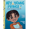 Hey Young Prince!: Discover God's Greatness Within You