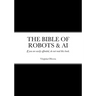 The Bible of Robots & AI: If you are easily offended, do not read this book.
